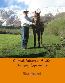 Chitral, Pakistan- A Life Changing Experience!