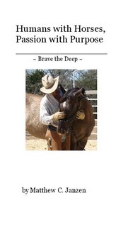 Humans with Horses, Passion with Purpose _______________ ~ Brave the Deep ~