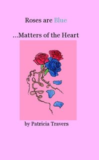 Roses are Blue ...Matters of the Heart