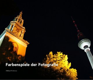 Farbenspiele der Fotografie