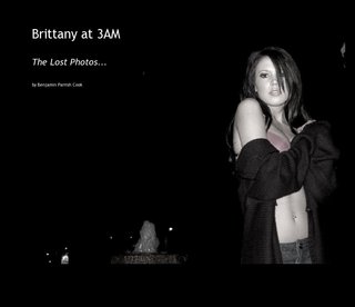 Brittany at 3AM The Lost Photos...