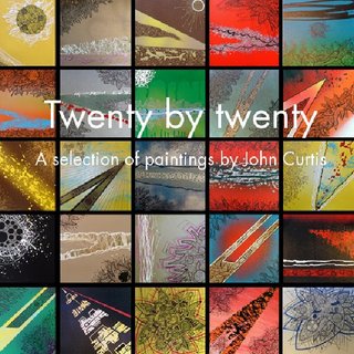 Twenty by twenty A selection of paintings by John Curtis
