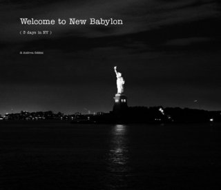 Welcome to New Babylon ( 3 days in NY )