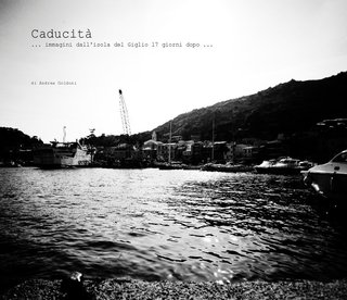 Caducità ... immagini dall'isola del Giglio 17 giorni dopo ...