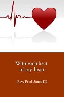 With each beat of my heart