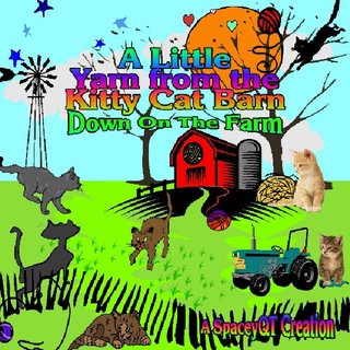 A Little Yarn from the Kitty Cat Barn Down on the Farm