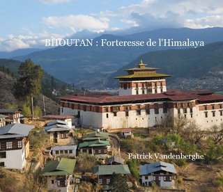 BHOUTAN : Forteresse de l'Himalaya