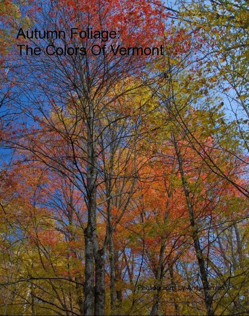 Autumn Foliage: The Colors Of Vermont