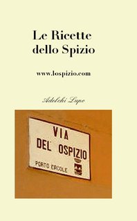 Le Ricette dello Spizio www.lospizio.com