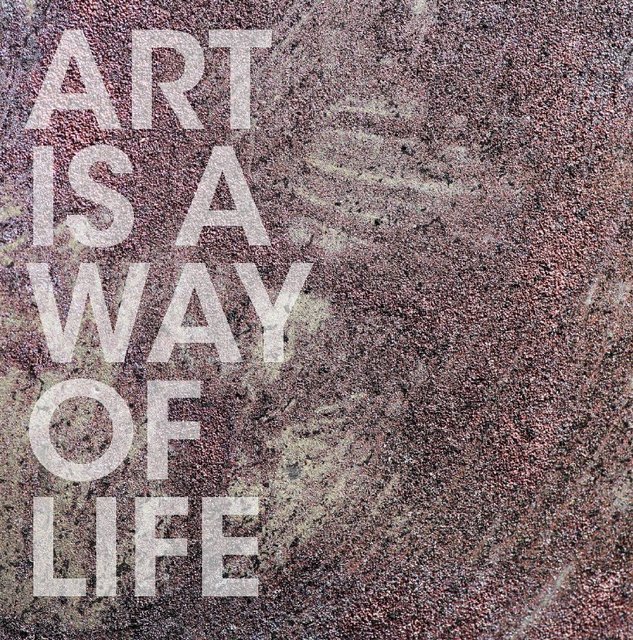 Art is a way of life