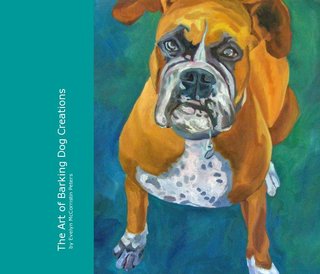 The Art of Barking Dog Creations by Evelyn McCorristin Peters