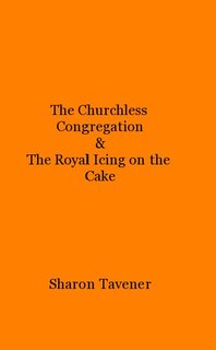 The Churchless Congregation & The Royal Icing on the Cake