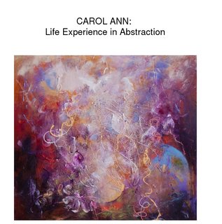 CAROL ANN: Life Experience in Abstraction