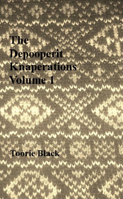The Depooperit Knaperations Volume 1