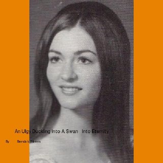  An  Ugly  Duckling       Into A Swan     (into Eternity)