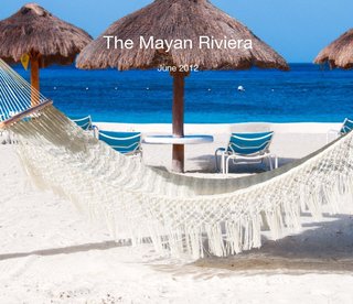 The Mayan Riviera June 2012