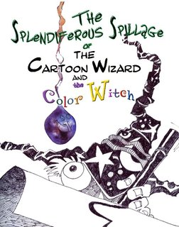 The Splendiferous Spillage of the Cartoon Wizard and the Color Witch