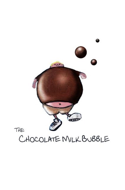 The Chocolate Milk Bubble