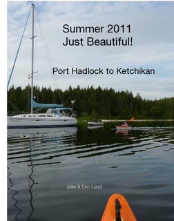 Summer 2011     Just Beautiful!   Port Hadlock to Ketchikan
