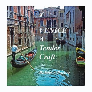 Venice: A Tender Craft