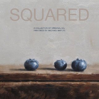squared A COLLECTION OF ORIGINAL OIL PAINTINGS BY MICHAEL NAPLES