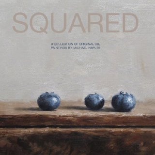 squared A COLLECTION OF ORIGINAL OIL PAINTINGS BY MICHAEL NAPLES