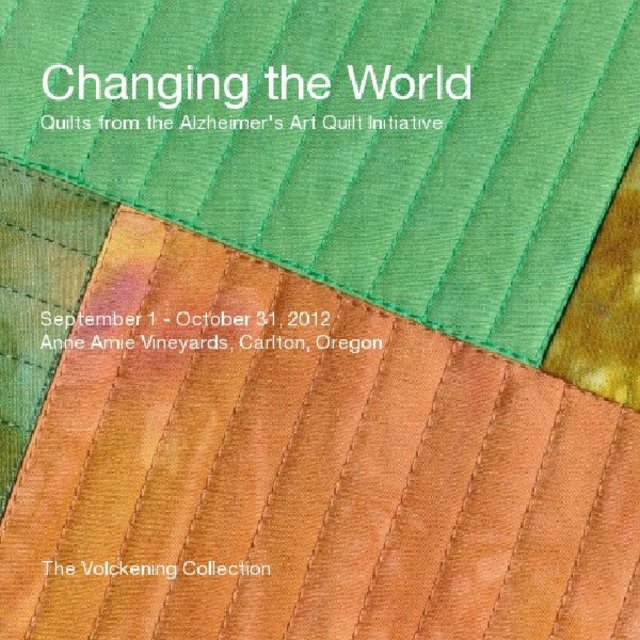 Changing the World Quilts from the Alzheimer's Art Quilt Initiative