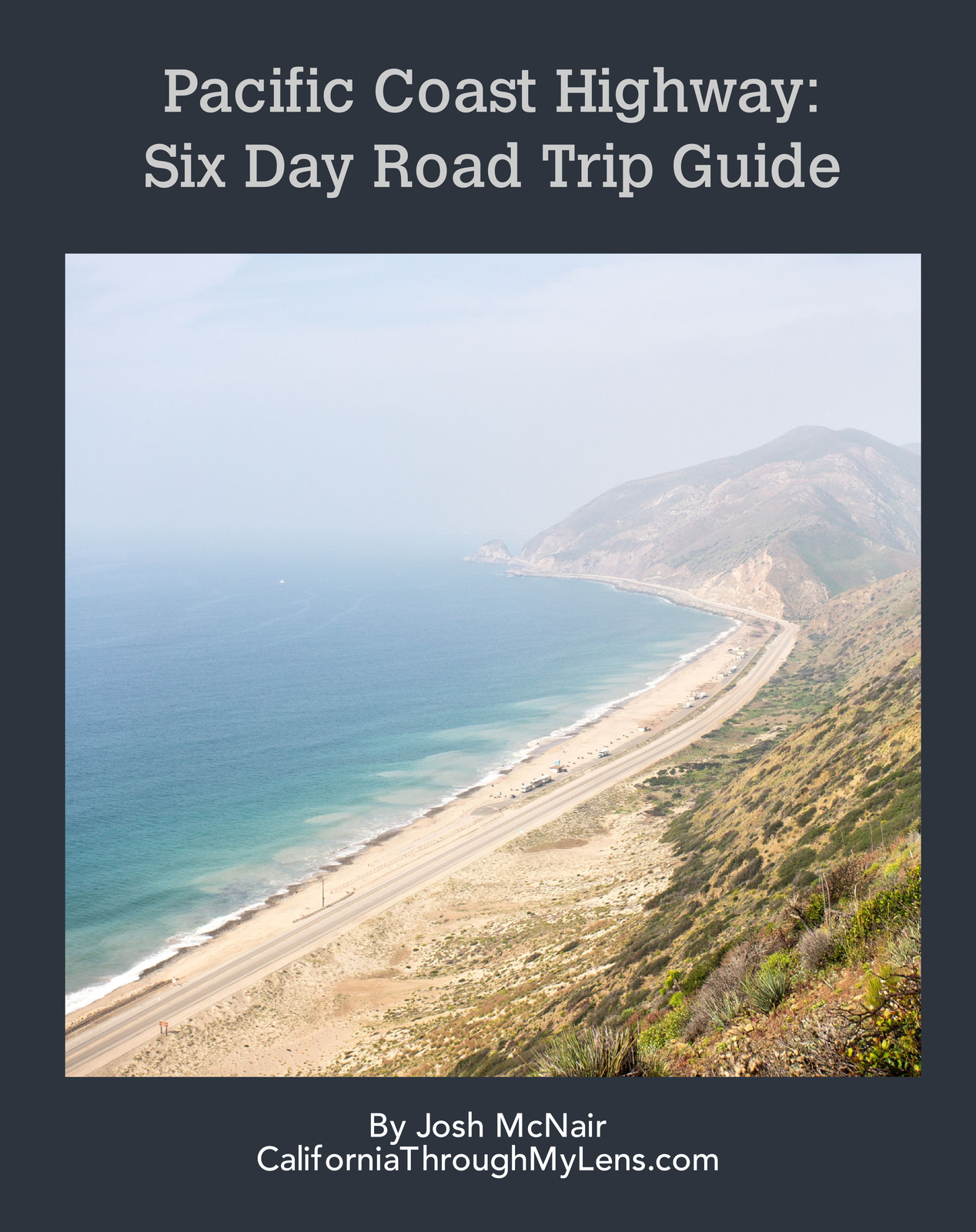 Pacific Coast Highway: Six Day Road Trip Guide Ebook by